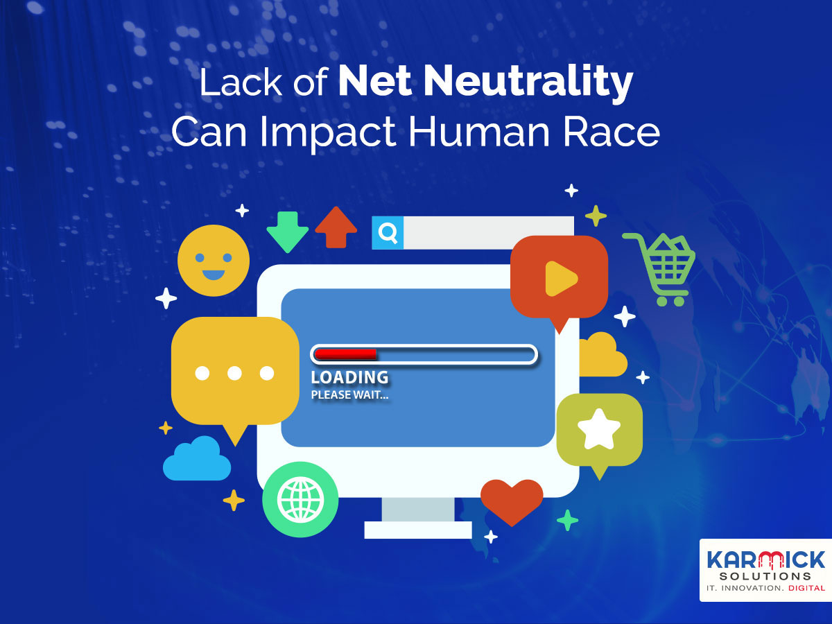 Lack of Net Neutrality Can Impact Human Race