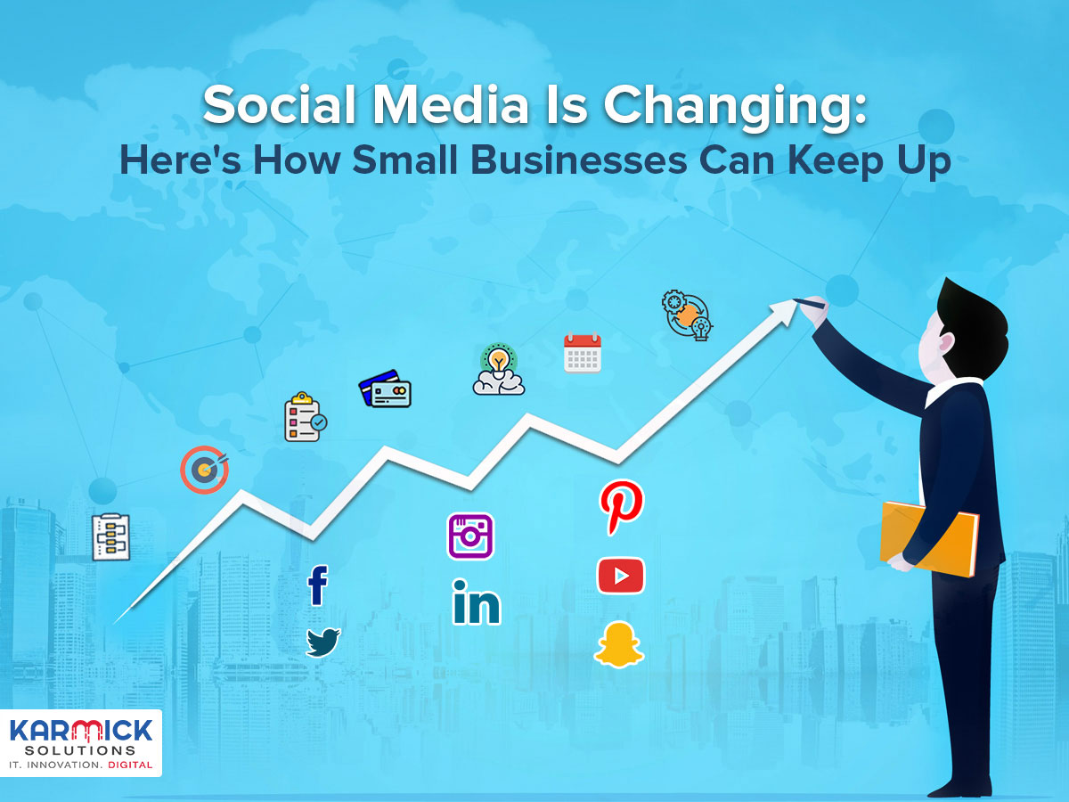 Social Media Is Changing: Here’s How Small Businesses Can Keep Up